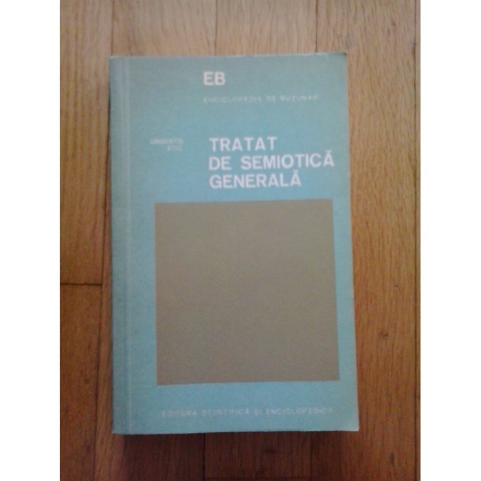 TRATAT DE SEMIOTICA GENERALA - UMBERTO ECO